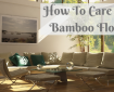 Bamboo Floor Maintenance: How to Care for Bamboo Floors