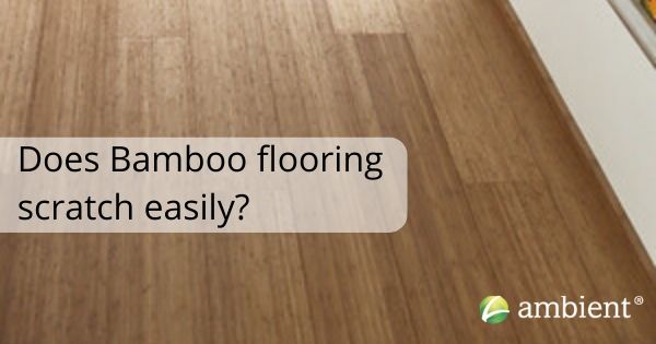 Does Bamboo Flooring Scratch Easily The Greener Living Blog